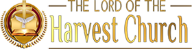 The Lord of The Harvest Church | Plan Your Visit